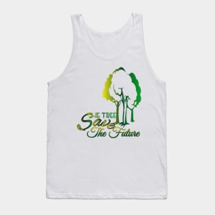 Save The Tree Save The Future Tank Top